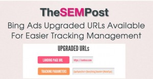 Bing Ads upgraded, URLs now available for easier tracking management. Good news for those Bing Ads advertisers who are reluctant to change tracking parameters. Click the above image to read the full article on The SEM Post.