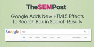 Google adds new HTML5 Effects to Search Box in Search Results. Google is changing the way the search box appears in the search results. Click the above image to read the full article on The SEM Post.
