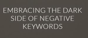 Embracing the dark side of negative keywords. What are negative keywords? How can we find negative keywords? How can we best use negative keywords to shape our account? Click on the above image to read the full article on PPC Hero.