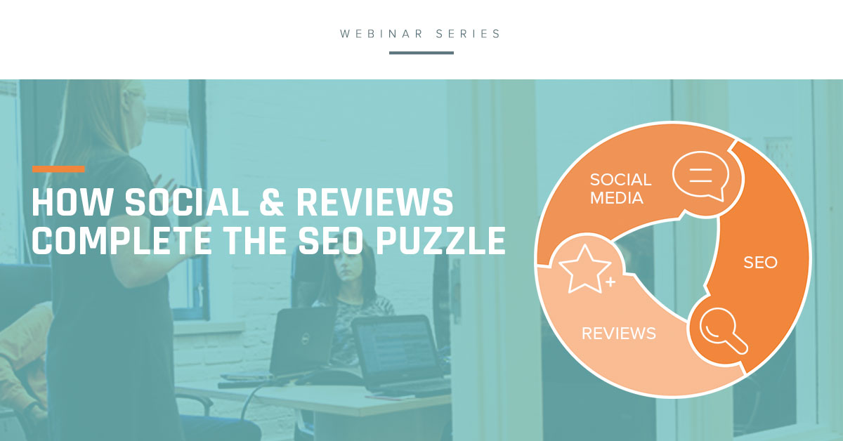 Webinar:  How Social & Reviews Complete the SEO Puzzle
