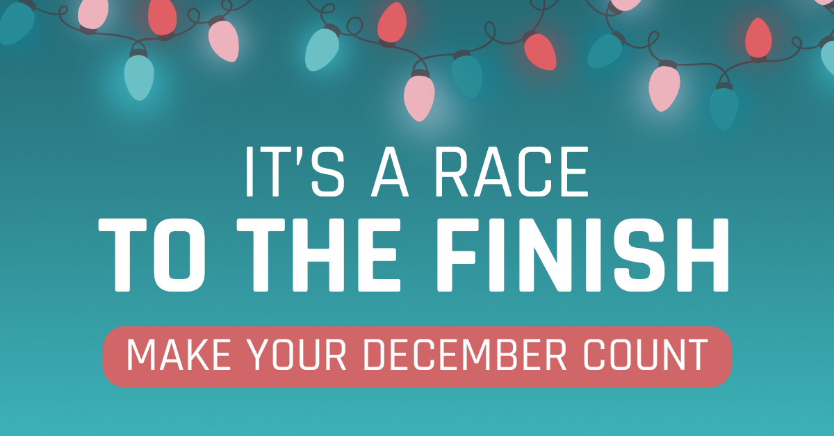 It’s A Race to the Finish – Capture Customers at Year End!